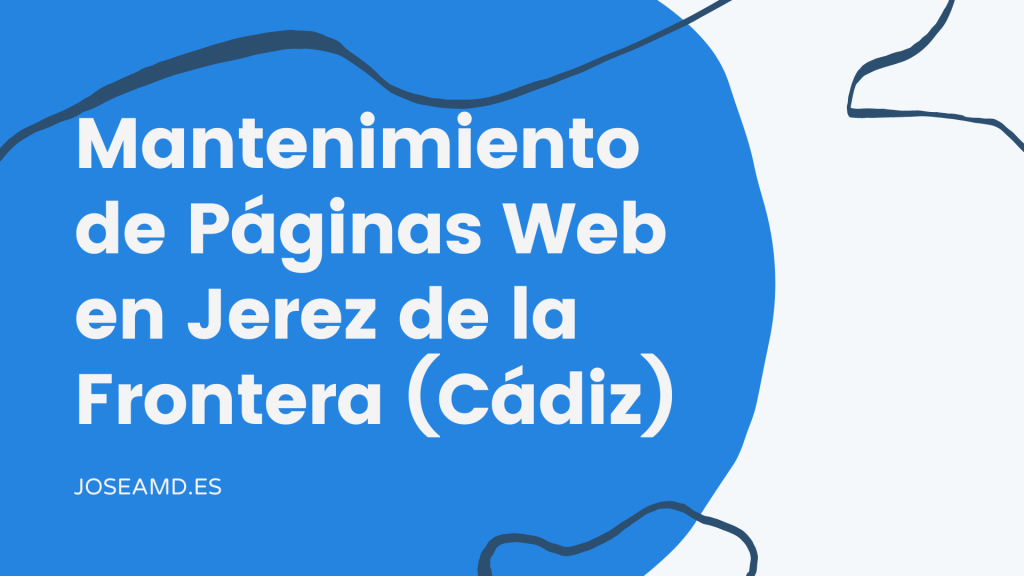 Mantenimiento de Páginas Web en Jerez de la Frontera (Cádiz)